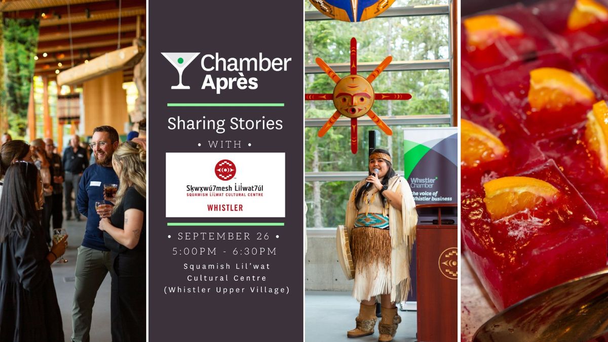  Chamber Apres: Sharing Stories with the Squamish Lil\u2019wat Cultural Centre