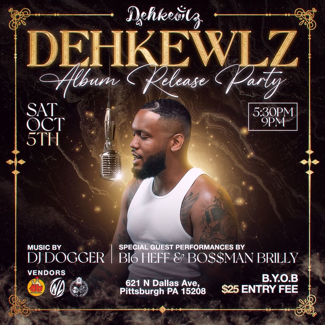 Dehkewlz Album Release Party \ud83d\udcc0