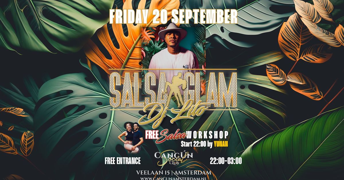 SALSA GLAM feat. DJ LITO, Free Workshop by Yunan (22:00)