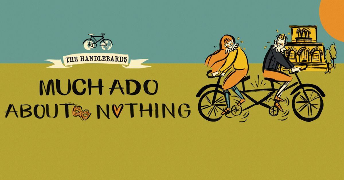 The Handlebards Outdoor Theatre - Much Ado About Nothing 