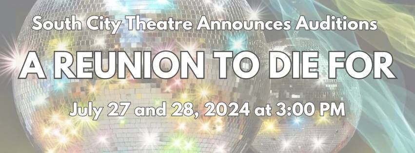 South City Theatre Announces Auditions for A Reunion To Die For