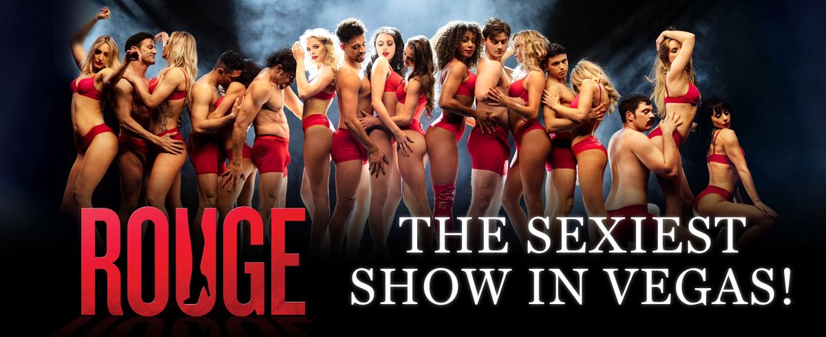 ROUGE - The Sexiest Show in Vegas!