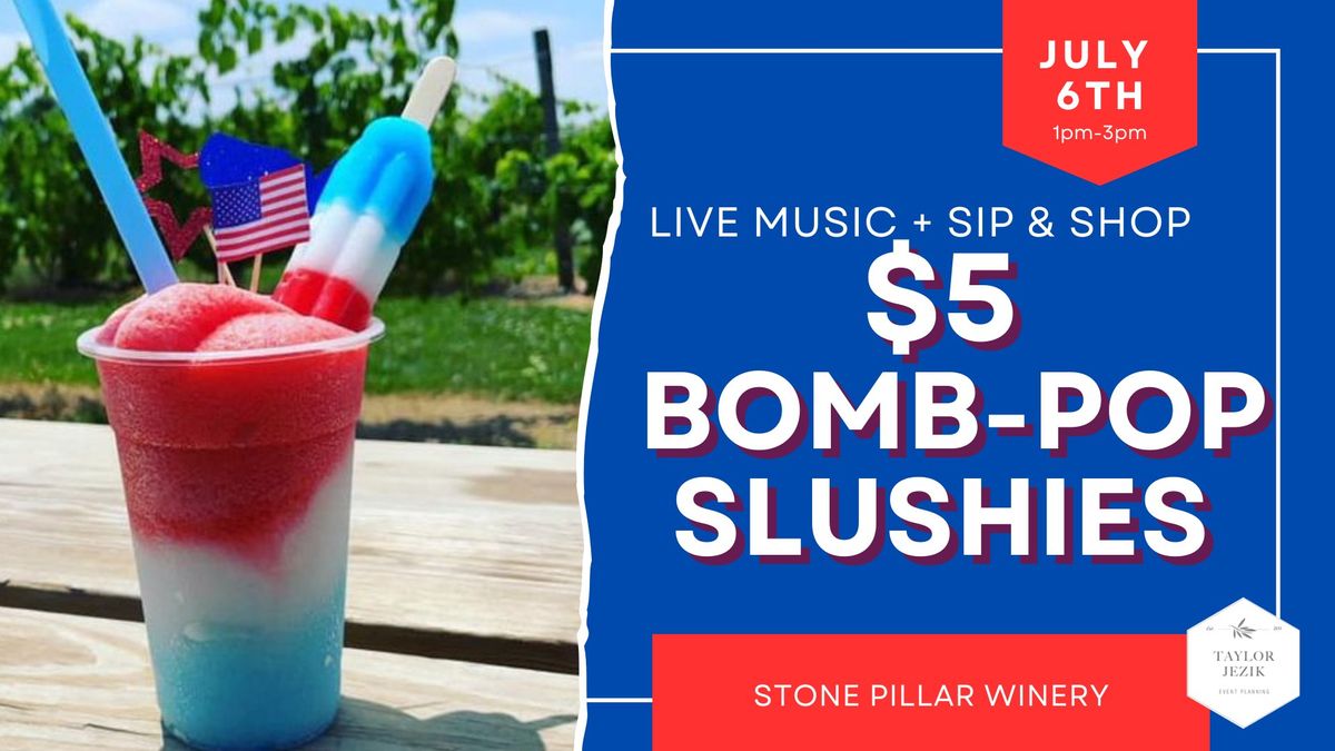 $5 Bomb-Pop Slushies at Stone Pillar Winery