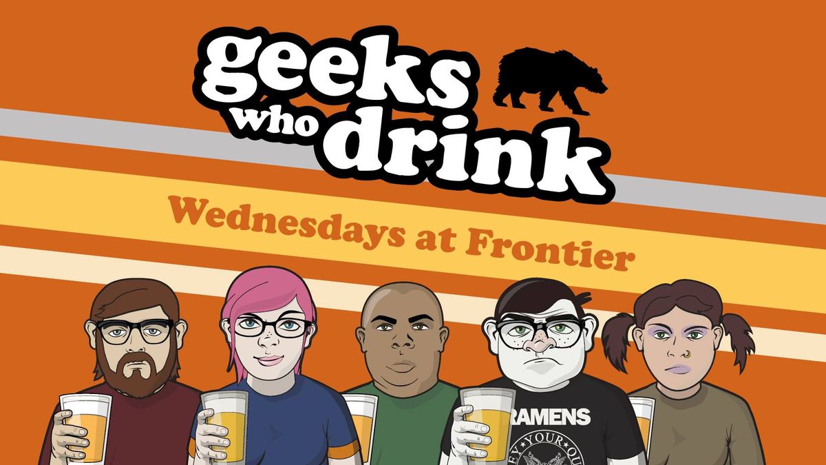 Geeks Who Drink Trivia Night @ Frontier!