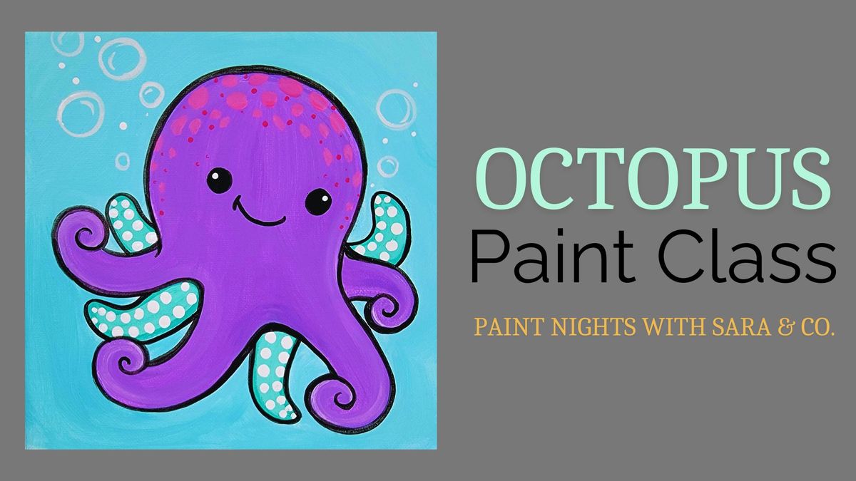 Octopus Paint Class