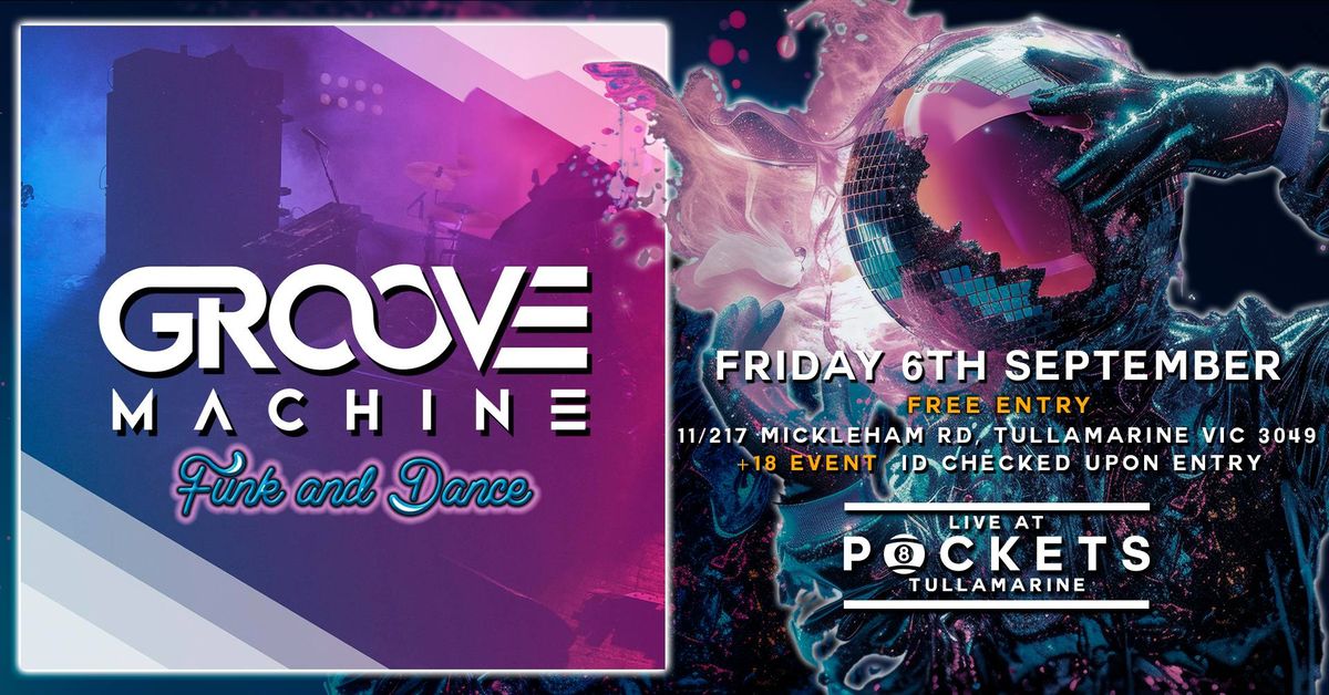 [FREE ENTRY] GROOVE MACHINE | FUNK & DANCE | Live @ Pockets