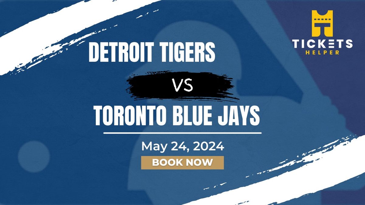 Detroit Tigers vs. Toronto Blue Jays
