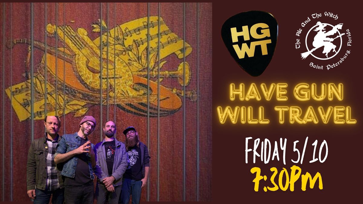 Have Gun, Will Travel in concert at the Witch Friday 5\/10 7:30pm