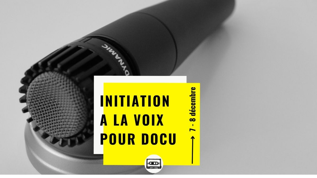 Week-end initiation \u00e0 la voix pour le documentaire