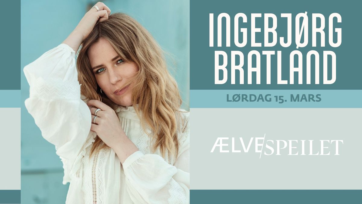 Ingebj\u00f8rg Bratland \u2013 V\u00e5ren 2025 \/\/ \u00c6lvespeilet