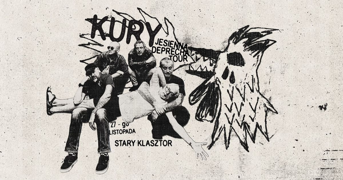 KURY - "Jesienna Deprecha Tour" w Starym Klasztorze!