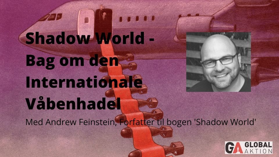 Shadow World - Inside the Global Arms Trade, Cinemateket, Copenhagen ...