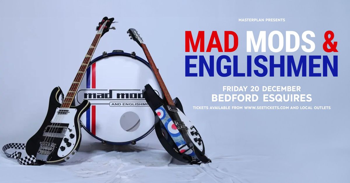 Mad Mods & Englishmen | Bedford Esquires