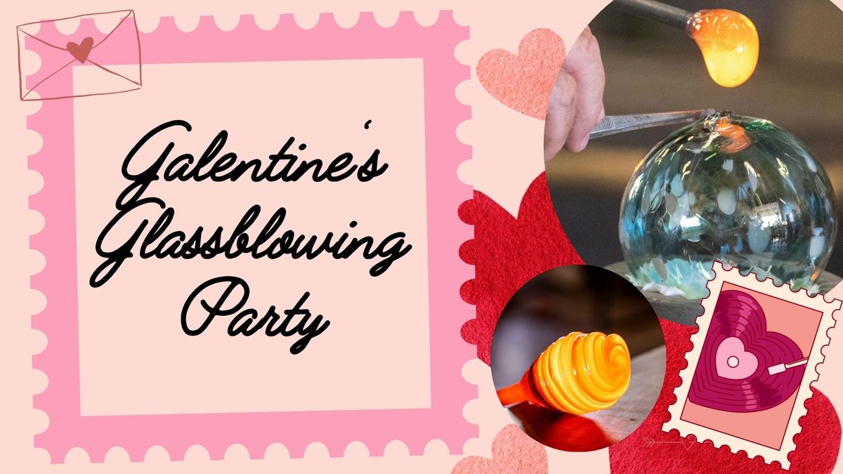 Galentine's Glassblowing Party