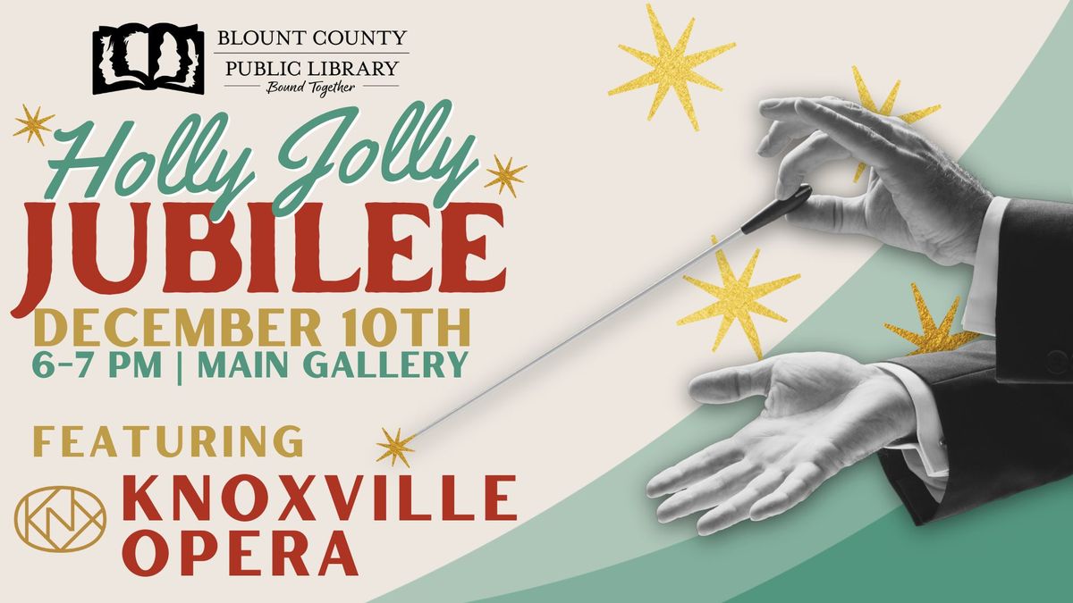 Holly Jolly Jubilee Featuring the Knoxville Opera