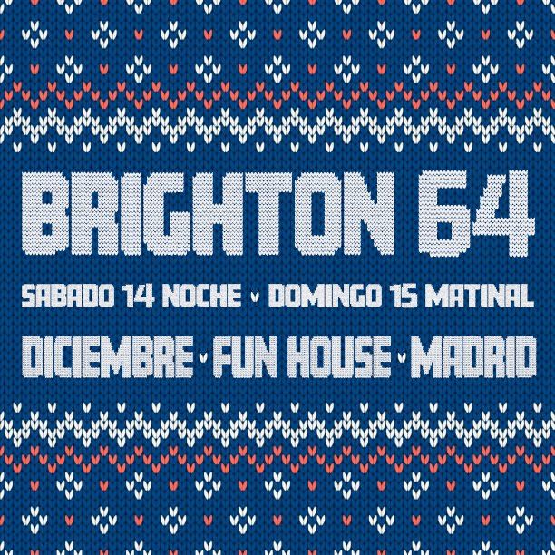 BRIGHTON 64 en MADRID - Navidad 2024 (S\u00e1bado, 14 noche, Domingo, 15 Matinal 13 horas)