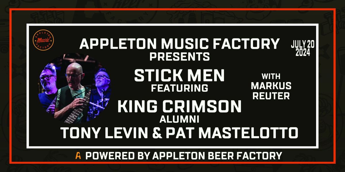 STICK MEN featuring King Crimson alumni TONY LEVIN & PAT MASTELOTTO with MARKUS REUTER