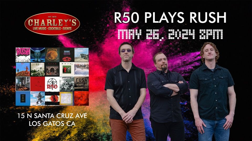 RUSH Tribute Band-R50 Rocks Charley's Memorial Weekend! Get your tickets!
