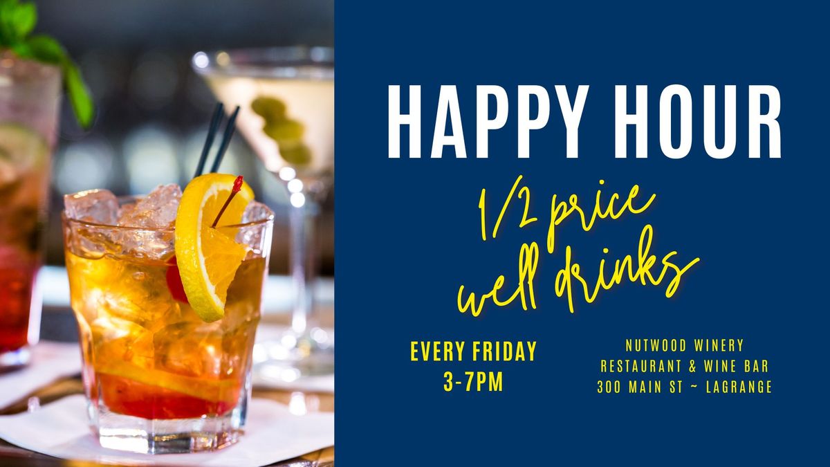 Half Price Well Drinks - Fridays at Nutwood Winery Restaurant & Wine Bar