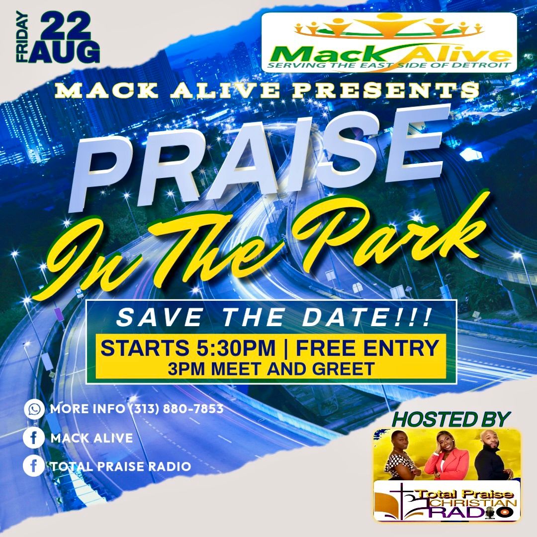 Mack Alive Presents\u2026 Praise In The Park Hosted by Total Praise Radio