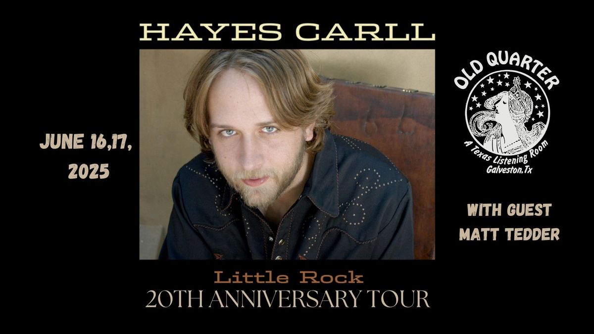 HAYES CARLL W\/ MATT TEDDER LIVE AT THE OLD QUARTER