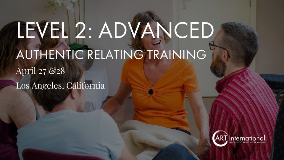 Authentic Relating Training - Level 2: Advanced - Los Angeles, California