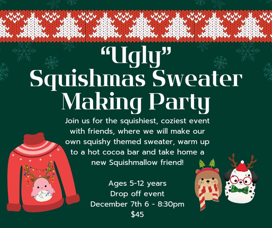 "Ugly" Squishmas Sweater Making Party