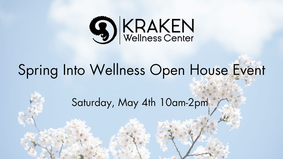 Spring Into Wellness - Open House Event (free)