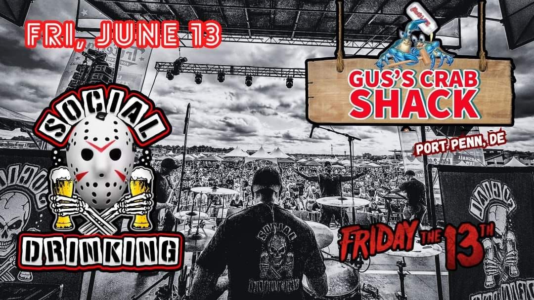 Social Drinking DEBUTS at Gus' Crab Shack! Friday the 13th fun! 