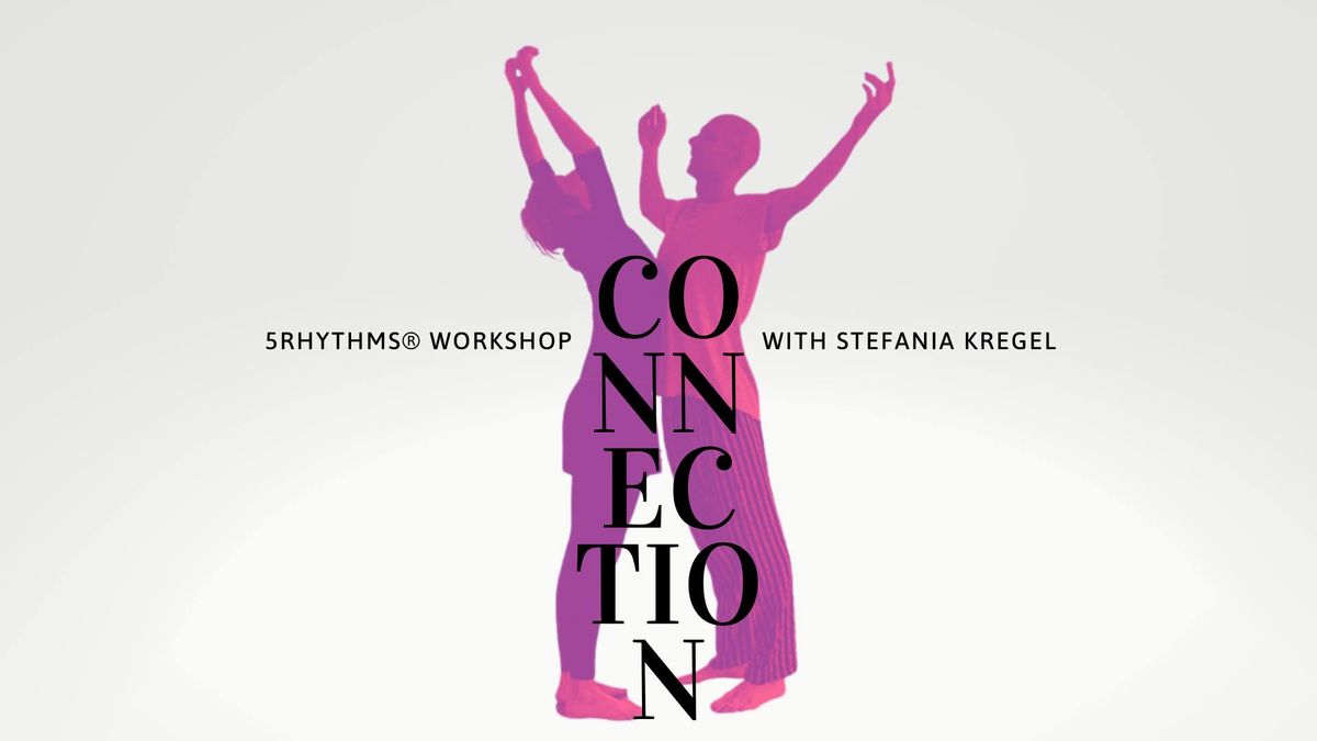 CONNECTION- 5Rhythmen\u00ae & achtsame Kommunikation mit Stefania Kregel 