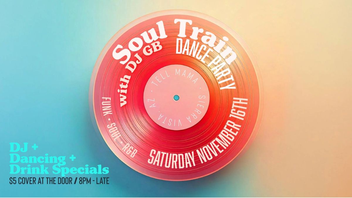 SOUL TRAIN DANCE PARTY - with DJ GB