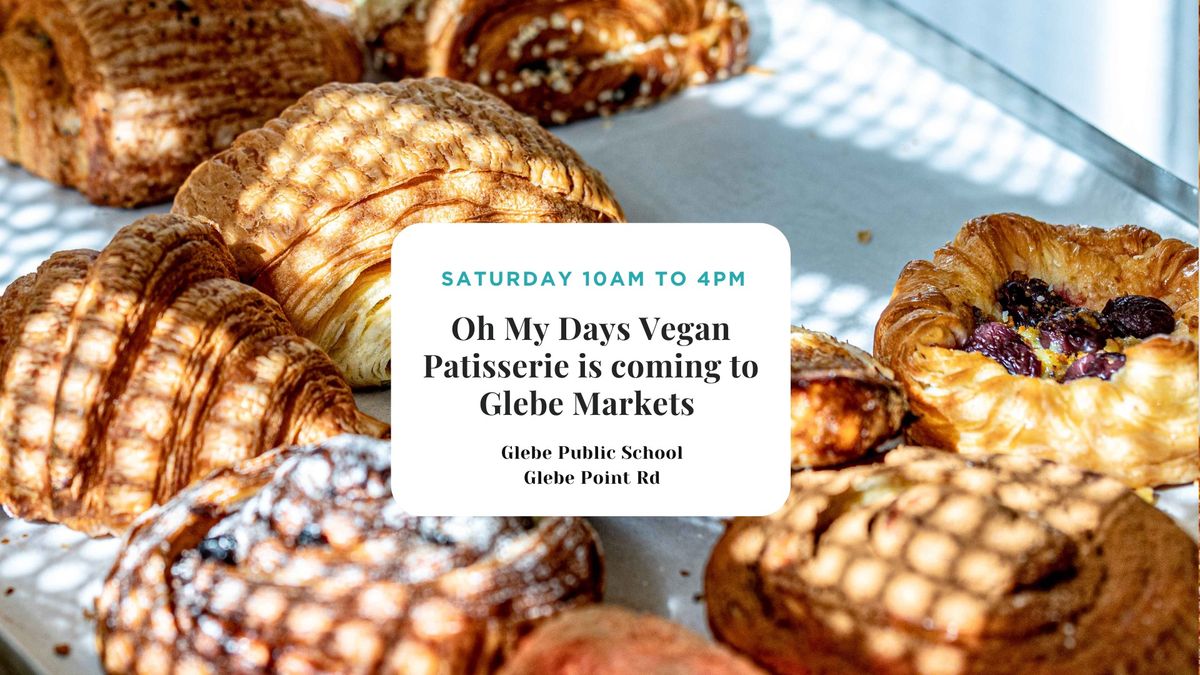 Oh My Days Vegan Patisserie is Coming to Glebe Markets