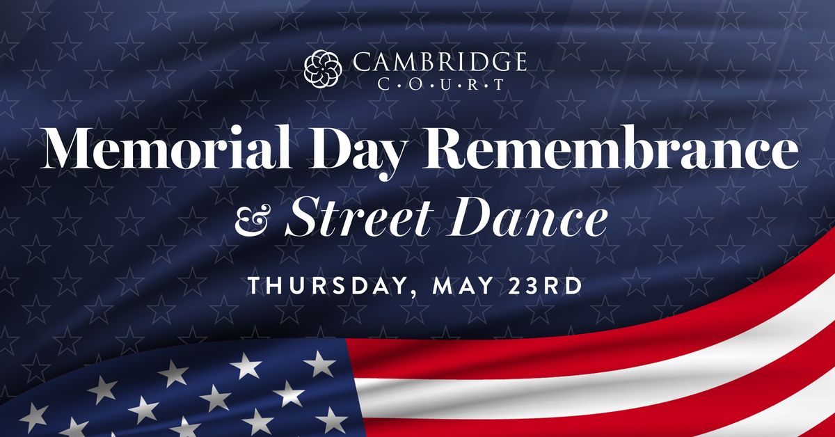 Memorial Day Remembrance & Street Dance at Cambridge Court