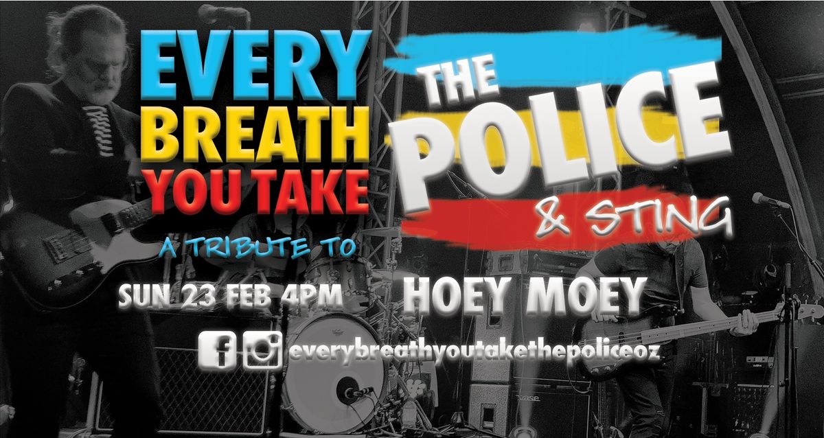 Every Breath You Take: A Tribute To The Police & Sting at the Hoey Moey