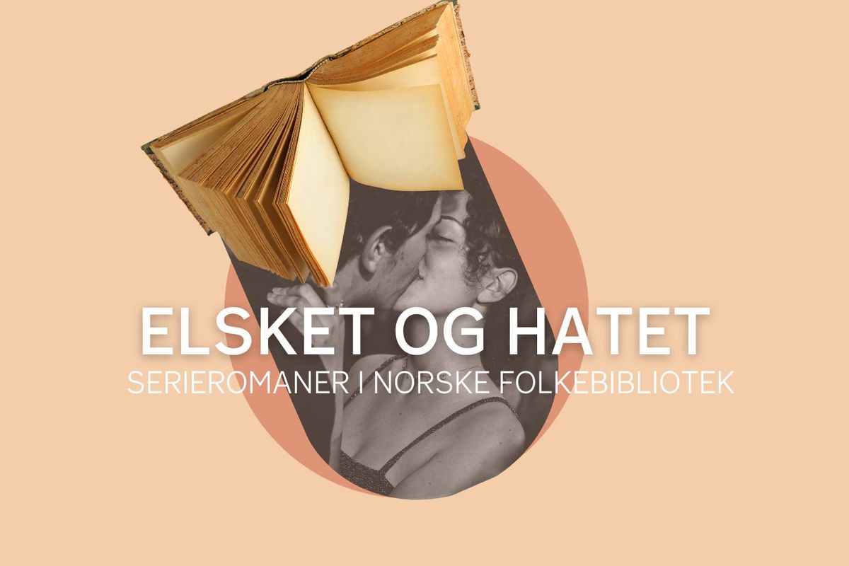 Elsket og hatet! Serieromaner i norske folkebibliotek