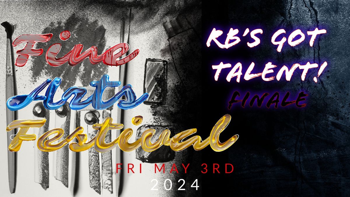 Fine Arts Festival Gallery and "RB's Got Talent!" Finale