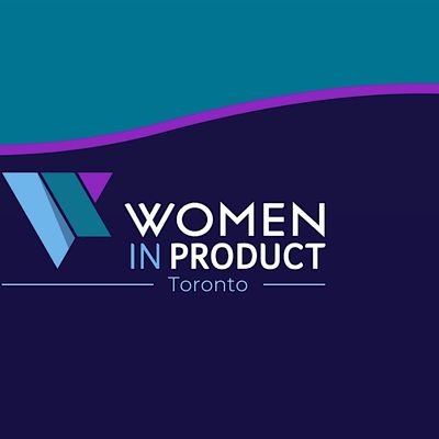 Toronto Chapter Women in Product Community