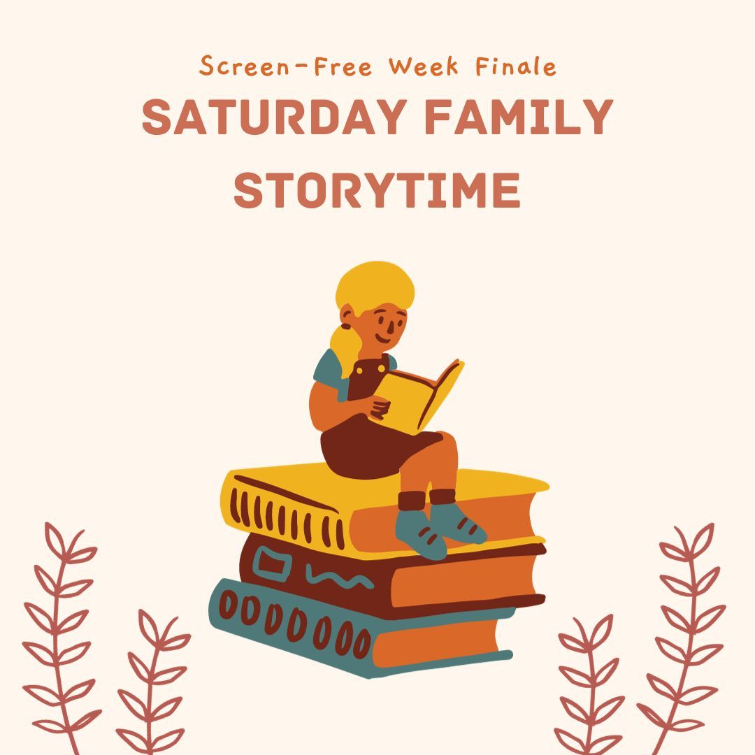 Screen Free Week: Saturday Family Storytime!