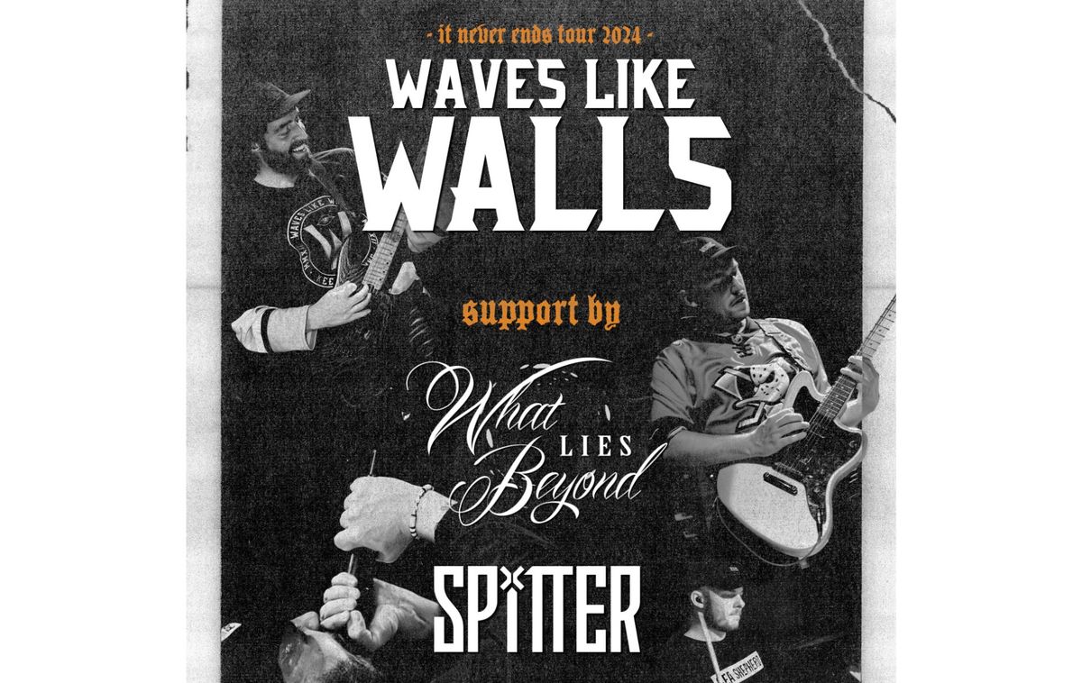 Waves Like Walls - It Never Ends Tour 