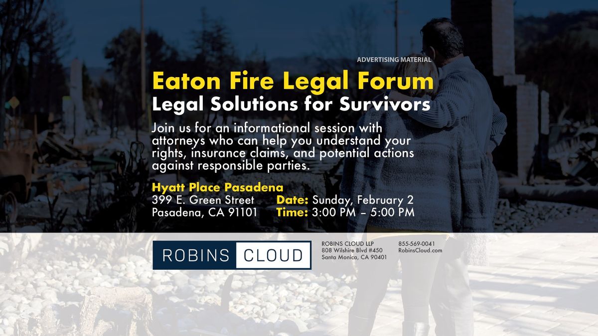 Eaton Fire Legal Forum (Hyatt Place Pasadena - Feb 2)