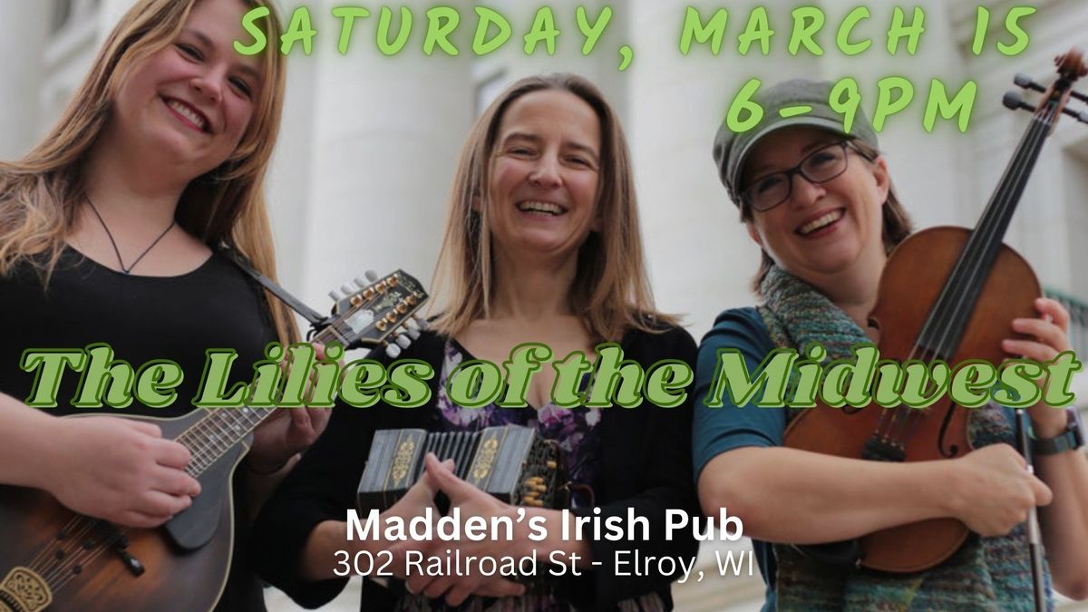 The Lilies of the Midwest at Madden's Irish Pub