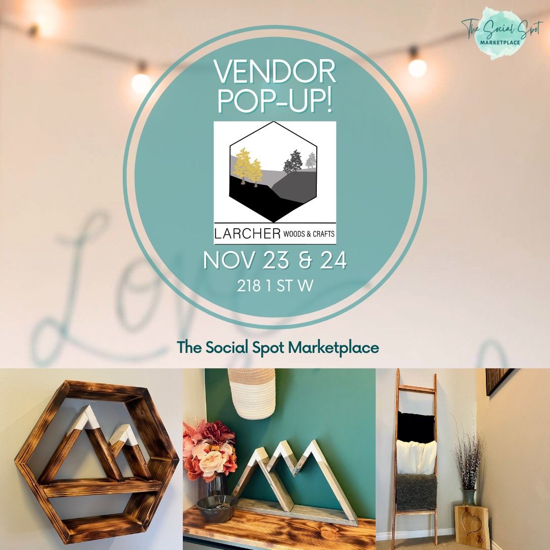 VENDOR POP-UP \/\/ Larcher Woods & Crafts