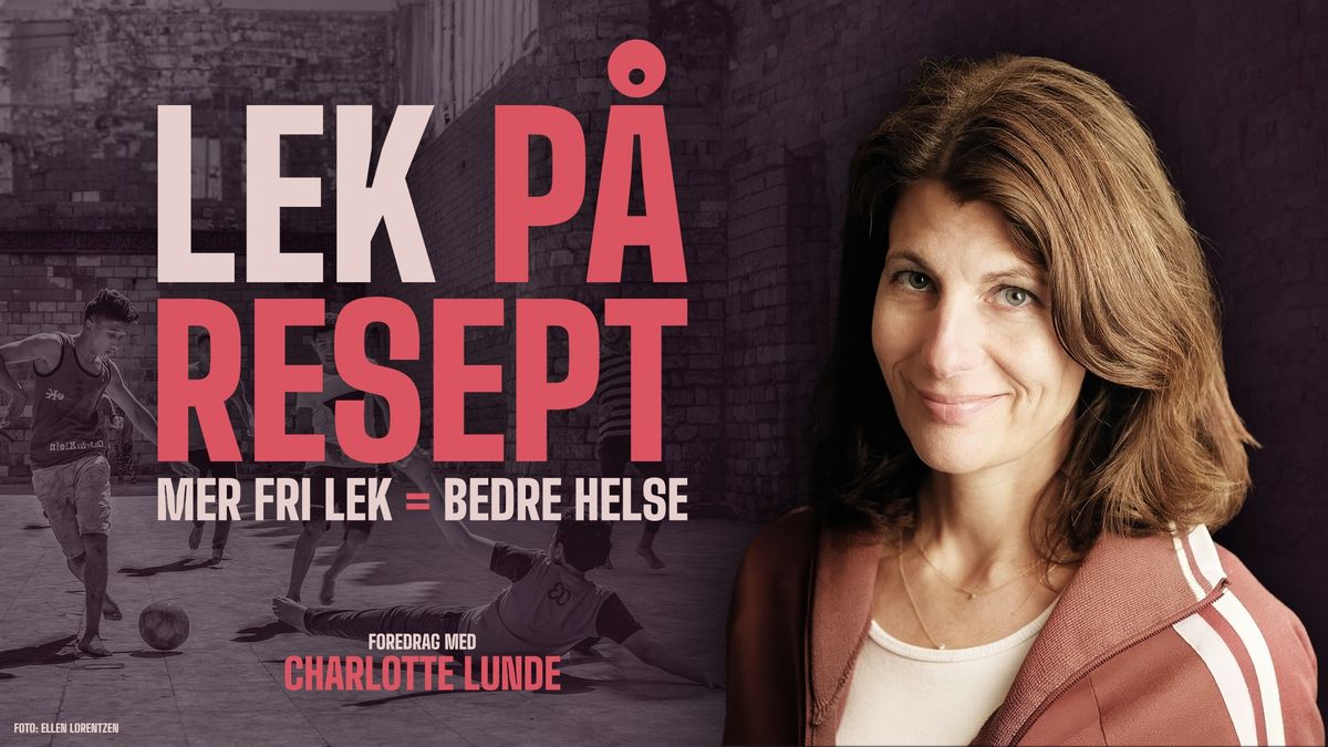 Lek p\u00e5 resept | Charlotte Lunde | Fredrikstad