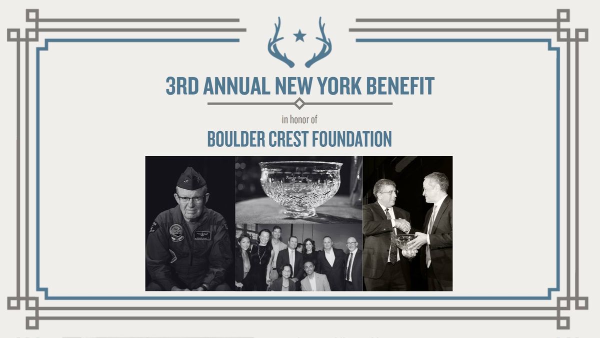 3rd Annual New York Benefit in honor of Boulder Crest Foundation