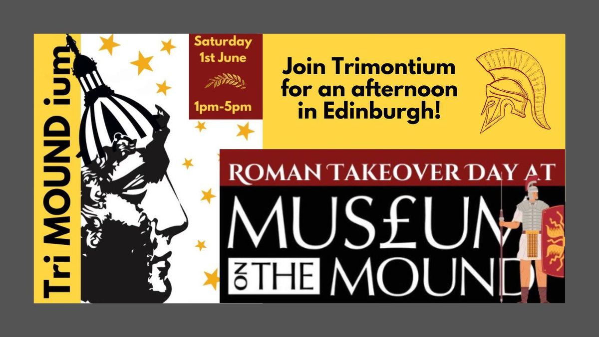 Tri-MOUND-ium: Roman Takeover Day at Museum on the Mound, Edinburgh