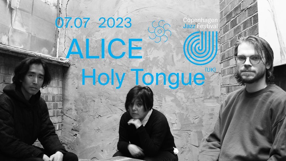 Holy Tongue (INT) at ALICE p\u00e5 Stairway \/\/ Copenhagen Jazz Festival 2023