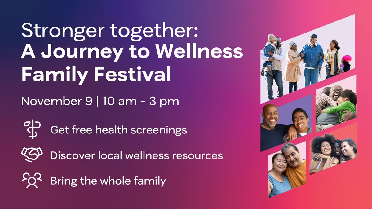 Stronger Together: A Journey to Wellness Family Festival