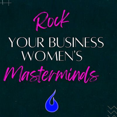 Rock Your Business Women's Masterminds