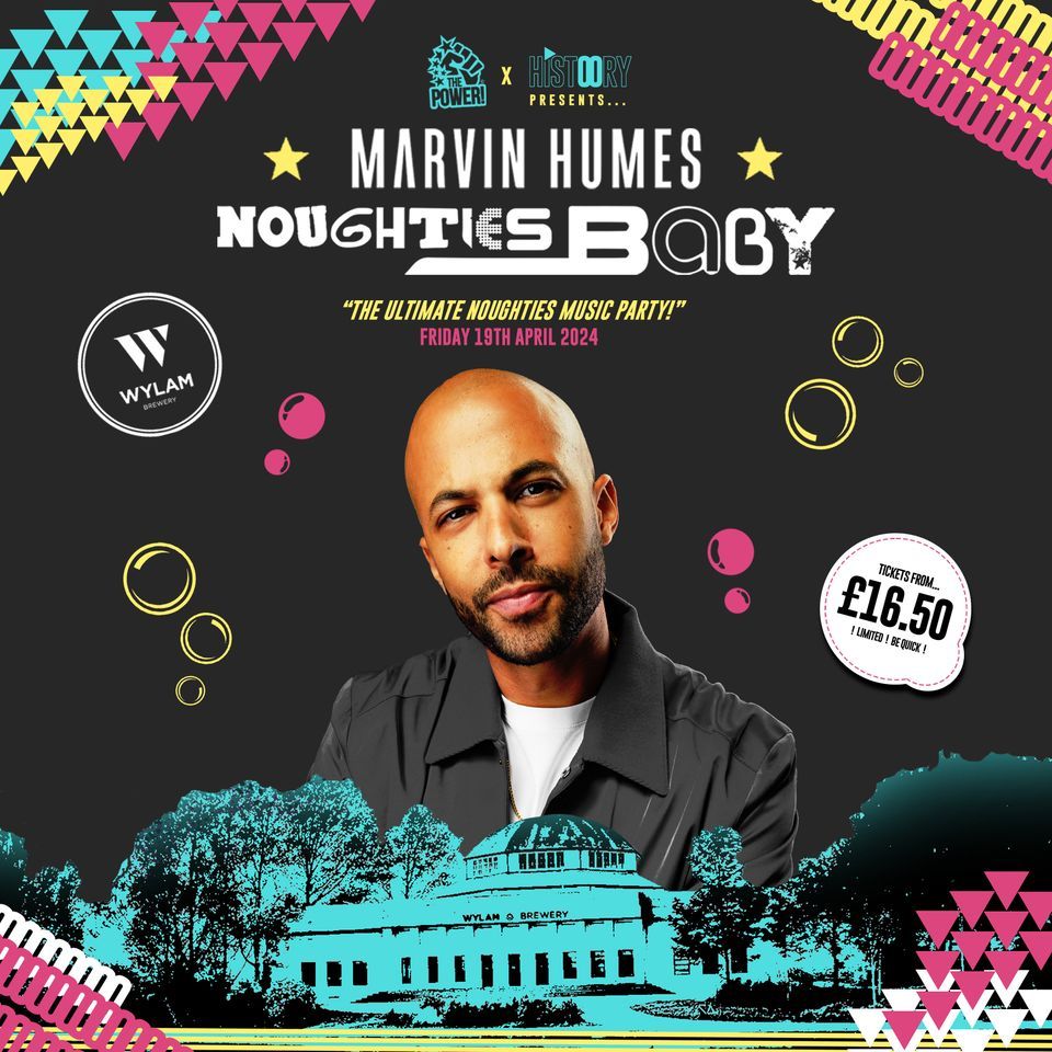 Marvin Humes Presents... "NOUGHTIES BABY!" \/ Wylam Brewery