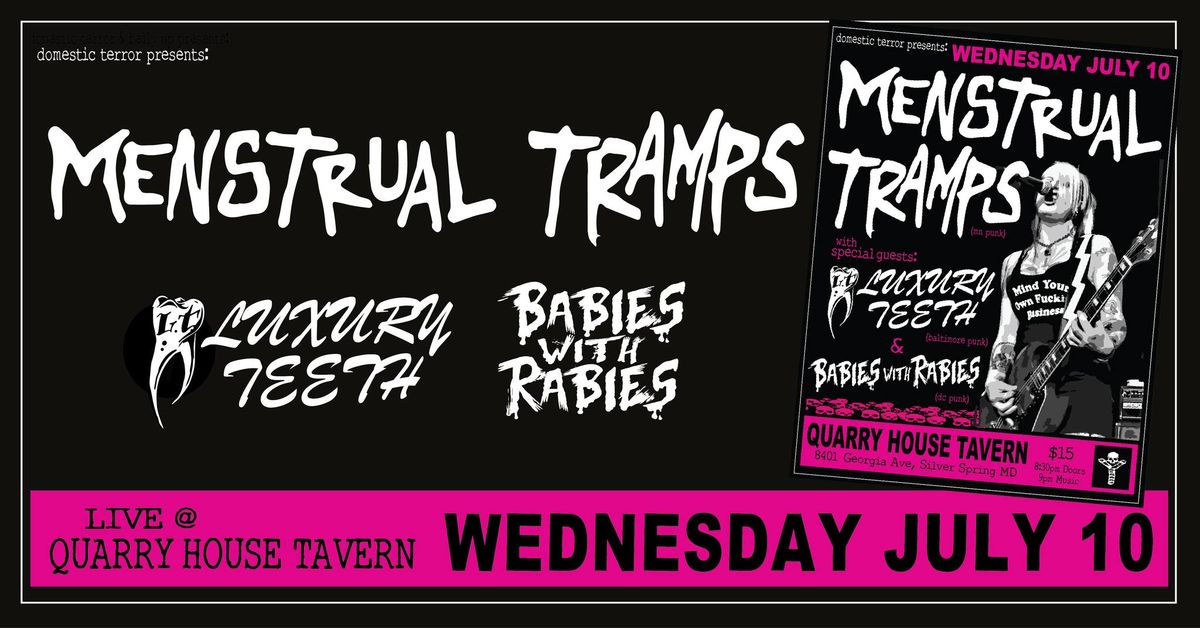 Menstrual Tramps w\/Luxury Teeth & Babies with Rabies @Quarry House Tavern